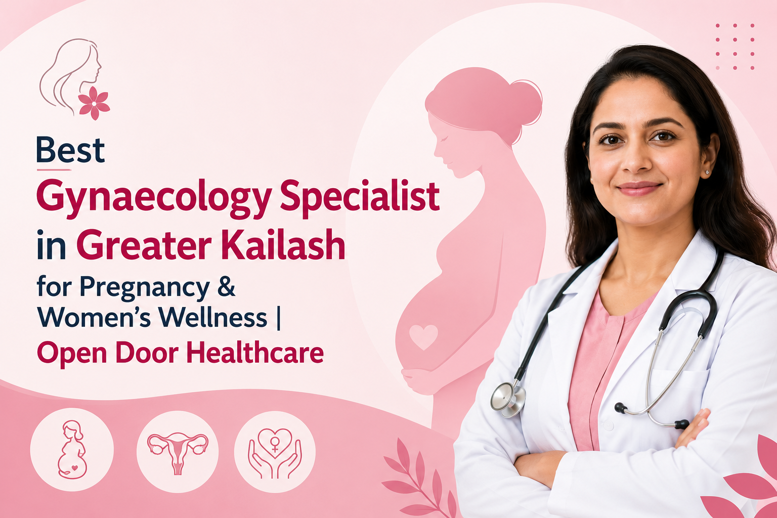 Best Gynaecology Specialist in Greater Kailash for Pregnancy & Women’s Wellness | Open Door Healthcare